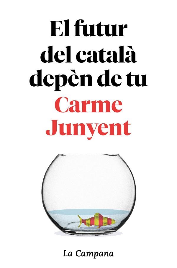 FUTUR DEL CATALÀ DEPÈN DE TU, EL | 9788416863754 | JUNYENT, CARME; ZABALLA, BEL | Llibreria Drac - Librería de Olot | Comprar libros en catalán y castellano online