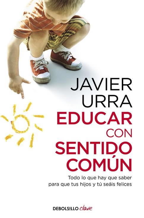 EDUCAR CON SENTIDO COMÚN | 9788466332620 | URRA, JAVIER | Llibreria Drac - Llibreria d'Olot | Comprar llibres en català i castellà online