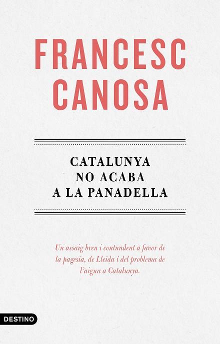CATALUNYA NO ACABA A LA PANADELLA | 9788419734068 | CANOSA , FRANCESC | Llibreria Drac - Llibreria d'Olot | Comprar llibres en català i castellà online