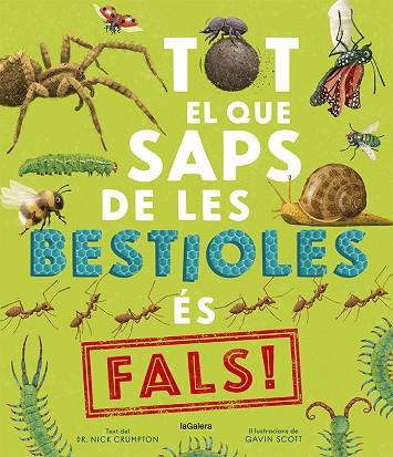 TOT EL QUE SAPS DE LES BESTIOLES ÉS FALS | 9788424673529 | CRUMPTON, NICK; SCOTT, GAVIN (IL·LUSTR.) | Llibreria Drac - Llibreria d'Olot | Comprar llibres en català i castellà online