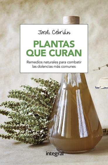 PLANTAS QUE CURAN | 9788491180654 | CEBRIAN, JORDI | Llibreria Drac - Llibreria d'Olot | Comprar llibres en català i castellà online
