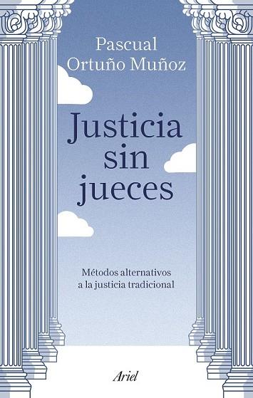 JUSTICIA SIN JUECES | 9788434429123 | ORTUÑO, JOSÉ PASCUAL | Llibreria Drac - Llibreria d'Olot | Comprar llibres en català i castellà online