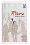 TRAS EL CRISTAL | 9788467556995 | GOMEZ, RICARDO | Llibreria Drac - Llibreria d'Olot | Comprar llibres en català i castellà online