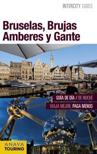 BRUSELAS, BRUJAS, AMBERES Y GANTE 2016 (INTERCITY GUIDES) | 9788499358024 | MARTÍN, GALO | Llibreria Drac - Llibreria d'Olot | Comprar llibres en català i castellà online
