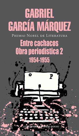 ENTRE CACHACOS. OBRA PERIODISTICA 2 1954-1955 | 9788439737506 | GARCÍA MÁRQUEZ, GABRIEL | Llibreria Drac - Llibreria d'Olot | Comprar llibres en català i castellà online