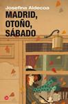 MADRID OTOÑO SÁBADO | 9788466326841 | ALDECOA, JOSEFINA | Llibreria Drac - Llibreria d'Olot | Comprar llibres en català i castellà online