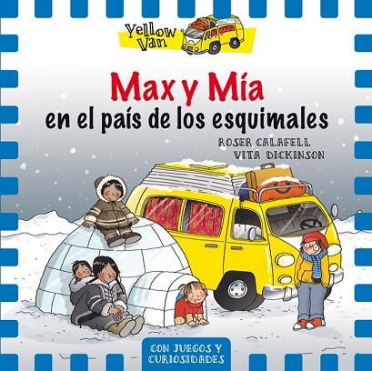 MAX Y MÍA EN EL PAÍS DE LOS ESQUIMALES (YELLOW VAN 7) | 9788424659844 | DICKINSON, VITA | Llibreria Drac - Llibreria d'Olot | Comprar llibres en català i castellà online