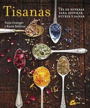TISANAS | 9788484456001 | GRAINGER, PAULA; SULLIVAN, KAREN | Llibreria Drac - Llibreria d'Olot | Comprar llibres en català i castellà online