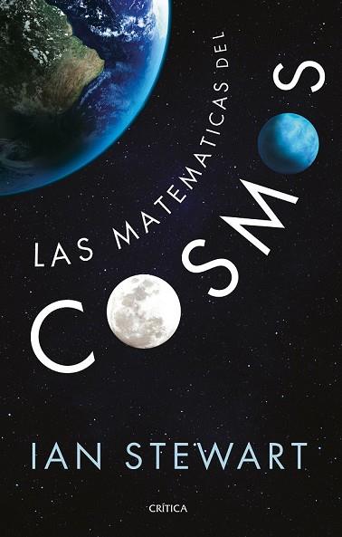 MATEMÁTICAS DEL COSMOS, LAS | 9788416771516 | STEWART, IAN | Llibreria Drac - Llibreria d'Olot | Comprar llibres en català i castellà online
