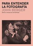 PARA ENTENDER LA FOTOGRAFÍA | 9788425227929 | BERGER, JOHN | Llibreria Drac - Llibreria d'Olot | Comprar llibres en català i castellà online