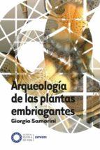 ARQUEOLOGÍA DE LAS PLANTAS EMBRIAGANTES | 9788494539695 | SAMORINI, GIORGIO | Llibreria Drac - Llibreria d'Olot | Comprar llibres en català i castellà online
