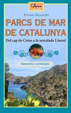 PARCS DE MAR DE CATALUNYA | 9788412154597 | ALEXANDRI, FERRAN | Llibreria Drac - Llibreria d'Olot | Comprar llibres en català i castellà online