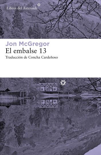 EMBALSE 13, EL | 9788417007942 | MCGREGOR, JON | Llibreria Drac - Llibreria d'Olot | Comprar llibres en català i castellà online
