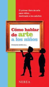 COMO HABLAR DE ARTE A LOS NIÑOS | 9788496431423 | BARBE-GALL, FRANÇOISE | Llibreria Drac - Llibreria d'Olot | Comprar llibres en català i castellà online
