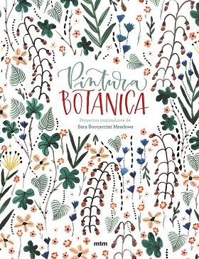 PINTURA BOTÁNICA | 9788417165321 | BOCCACCINI MEADOWS, SARA | Llibreria Drac - Llibreria d'Olot | Comprar llibres en català i castellà online