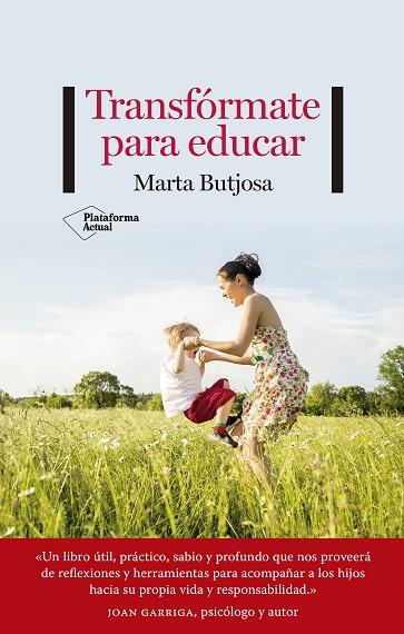 TRANSFÓRMATE PARA EDUCAR | 9788418582493 | BUTJOSA, MARTA | Llibreria Drac - Llibreria d'Olot | Comprar llibres en català i castellà online