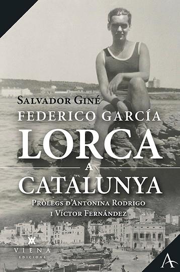 FEDERICO GARCÍA LORCA A CATALUNYA | 9788417998950 | GINÉ, SALVADOR | Llibreria Drac - Llibreria d'Olot | Comprar llibres en català i castellà online