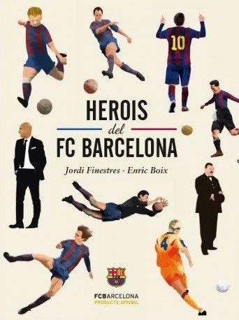 HEROIS DEL FC BARCELONA | 9788415315360 | FINESTRES, JORDI | Llibreria Drac - Llibreria d'Olot | Comprar llibres en català i castellà online