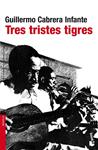 TRES TRISTES TIGRES | 9788432217807 | CABRERA INFANTE, GUILLERMO | Llibreria Drac - Llibreria d'Olot | Comprar llibres en català i castellà online