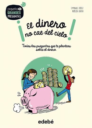 DINERO NO CAE DEL CIELO, EL | 9788468334530 | TRÉDEZ, EMMANUEL | Llibreria Drac - Llibreria d'Olot | Comprar llibres en català i castellà online