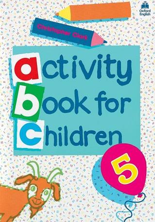 ACTIVITY BOOK FOR CHILDREN N#5 | 9780194218344 | CLARK, CHRISTOPHER | Llibreria Drac - Llibreria d'Olot | Comprar llibres en català i castellà online