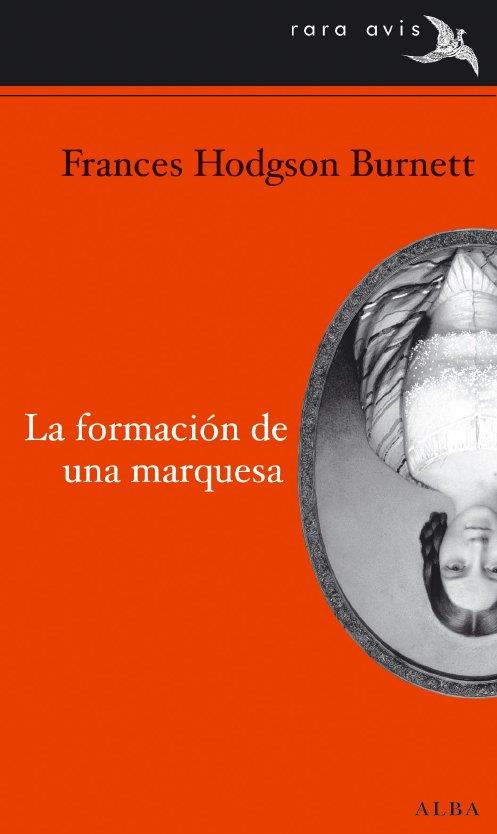 FORMACIÓN DE UNA MARQUESA, LA | 9788484286721 | HODGSON, FRANCES | Llibreria Drac - Llibreria d'Olot | Comprar llibres en català i castellà online