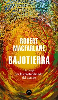 BAJOTIERRA | 9788439736912 | MACFARLANE, ROBERT | Llibreria Drac - Llibreria d'Olot | Comprar llibres en català i castellà online