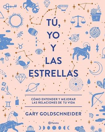 TÚ, YO Y LAS ESTRELLAS | 9788408210559 | GOLDSCHNEIDER, GARY | Llibreria Drac - Llibreria d'Olot | Comprar llibres en català i castellà online