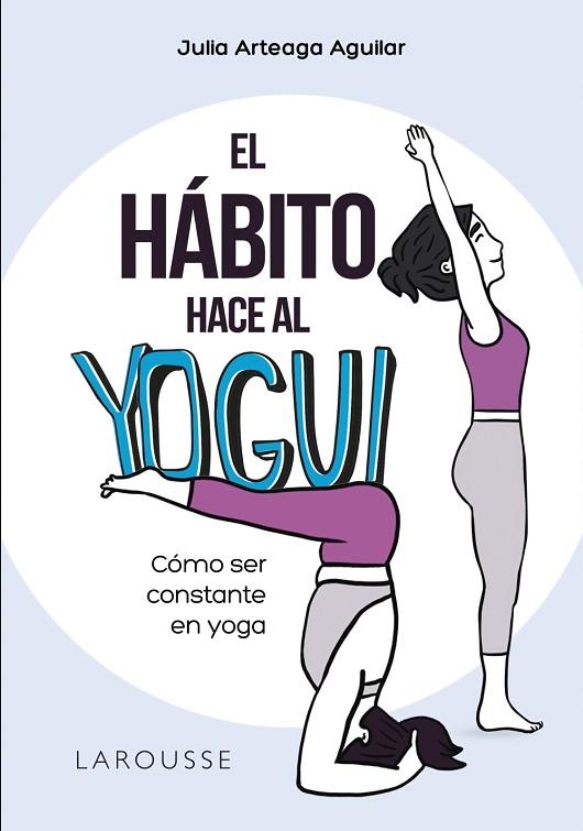 HÁBITO HACE AL YOGUI | 9788418473159 | ARTEAGA, JULIA | Llibreria Drac - Llibreria d'Olot | Comprar llibres en català i castellà online