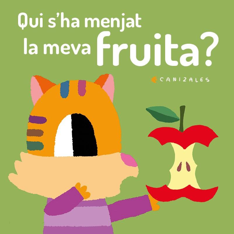 QUI S'HA MENJAT LA MEVA FRUITA? | 9788418133015 | CANIZALES | Llibreria Drac - Librería de Olot | Comprar libros en catalán y castellano online