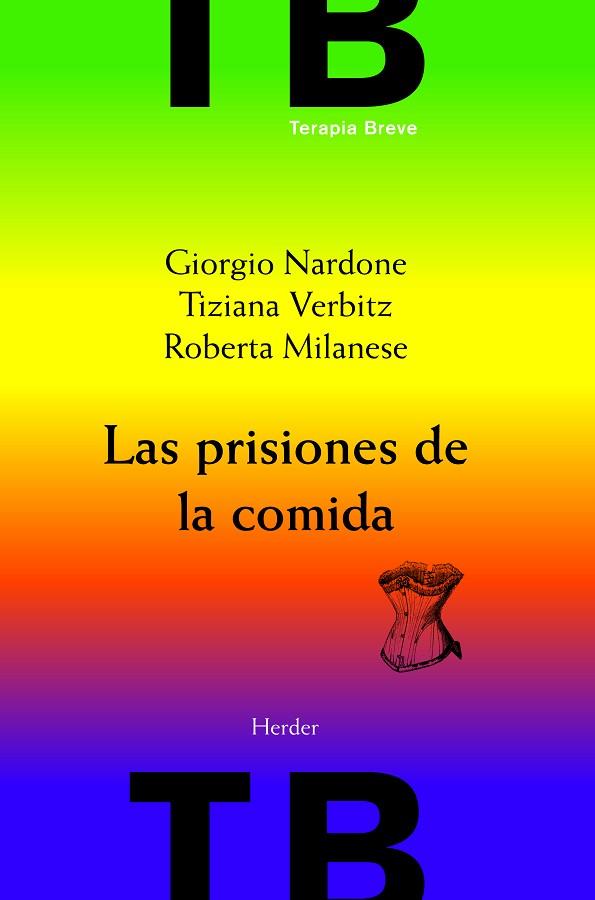 PRISIONES DE LA COMIDA, LAS | 9788425428357 | NARDONE, GIORGIO/VERBITZ, TIZIANA/MILANESE, ROBERTA | Llibreria Drac - Llibreria d'Olot | Comprar llibres en català i castellà online