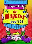PEQUECHISTES DE MAYORES (GUARROS) | 9788466219518 | EQUIPO EDITORIAL | Llibreria Drac - Llibreria d'Olot | Comprar llibres en català i castellà online