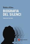 BIOGRAFIA DEL SILENCI | 9788415695301 | D'ORS FÜHRER, PABLO | Llibreria Drac - Llibreria d'Olot | Comprar llibres en català i castellà online