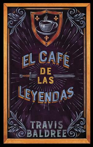 CAFÉ DE LAS LEYENDAS, EL | 9788419449061 | BALDREE, TRAVIS | Llibreria Drac - Llibreria d'Olot | Comprar llibres en català i castellà online