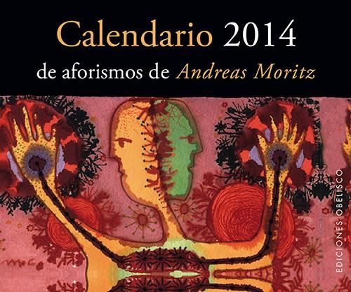 CALENDARIO 2014 AFORISMOS DE ANDREAS MORITZ | 9788497779739 | MORITZ, ANDREAS | Llibreria Drac - Librería de Olot | Comprar libros en catalán y castellano online