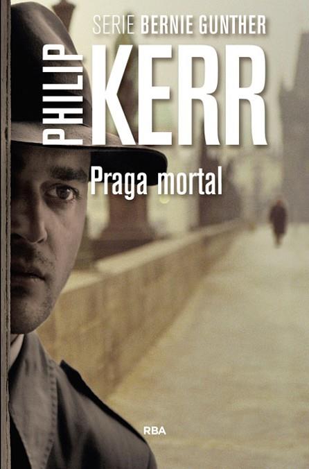 PRAGA MORTAL (SERIE BERNIE GUNTHER) | 9788490565100 | KERR, PHILIP | Llibreria Drac - Llibreria d'Olot | Comprar llibres en català i castellà online