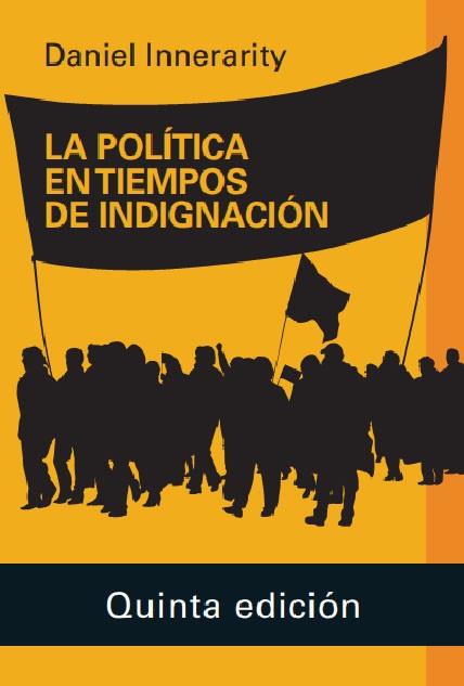 POLÍTICA EN TIEMPOS DE INDIGNACIÓN, LA | 9788418218200 | INNERARITY, DANIEL | Llibreria Drac - Llibreria d'Olot | Comprar llibres en català i castellà online