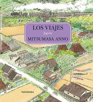 VIAJES, LOS. JAPÓN | 9788413431994 | ANNO, MITSUMASA | Llibreria Drac - Llibreria d'Olot | Comprar llibres en català i castellà online