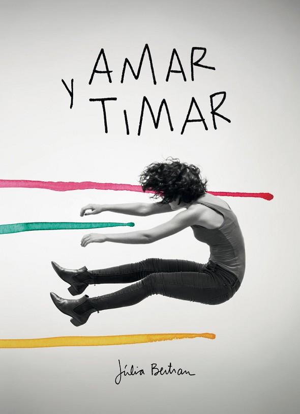 AMAR Y TIMAR | 9788416670147 | BERTRAN, JÚLIA | Llibreria Drac - Llibreria d'Olot | Comprar llibres en català i castellà online