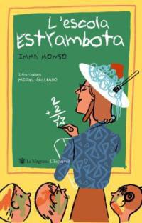 ESCOLA ESTRAMBOTA, L' -RÚSTICA- | 9788478717606 | MONSÓ, IMMA | Llibreria Drac - Librería de Olot | Comprar libros en catalán y castellano online