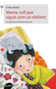 MAMA, VULL QUE SIGUIS COM UN ELEFANT! | 9788416844197 | ARASA, CINTA | Llibreria Drac - Llibreria d'Olot | Comprar llibres en català i castellà online
