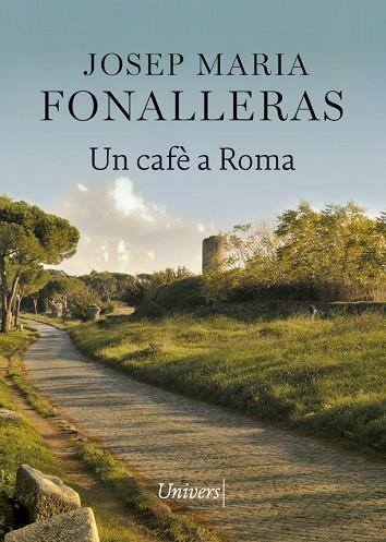 UN CAFÈ A ROMA | 9788418375422 | FONALLERAS, JOSEP MARIA | Llibreria Drac - Llibreria d'Olot | Comprar llibres en català i castellà online