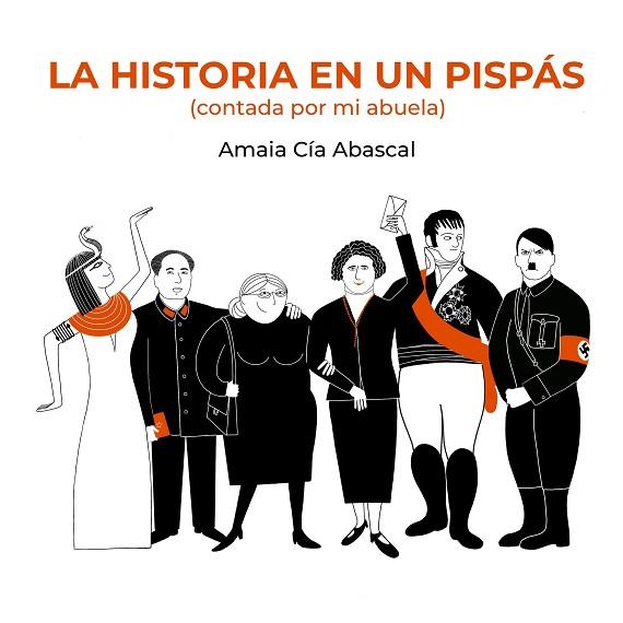 HISTORIA EN UN PISPÁS, LA | 9788418820700 | CÍA ABASCAL, AMAIA | Llibreria Drac - Llibreria d'Olot | Comprar llibres en català i castellà online