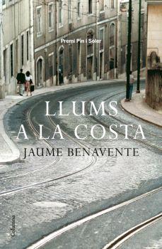 LLUMS A LA COSTA    PREMI PIN I SOLER | 9788466407960 | BENAVENTE, JAUME | Llibreria Drac - Llibreria d'Olot | Comprar llibres en català i castellà online
