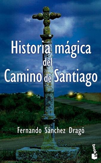 HISTORIA MAGICA DEL CAMINO DE SANTIAGO | 9788408094067 | SANCHEZ DRAGO, FERNANDO | Llibreria Drac - Llibreria d'Olot | Comprar llibres en català i castellà online