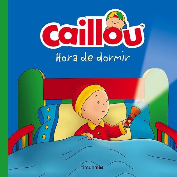 CAILLOU. HORA DE DORMIR | 9788408160212 | CHOUETTE PUBLISHING | Llibreria Drac - Llibreria d'Olot | Comprar llibres en català i castellà online