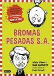 BROMAS PESADAS S. A. | 9788408141532 | BARNETT, MAC ; JOHN, JORY | Llibreria Drac - Llibreria d'Olot | Comprar llibres en català i castellà online