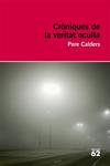 CRONIQUES DE LA VERITAT OCULTA | 9788492672097 | CALDERS, PERE | Llibreria Drac - Llibreria d'Olot | Comprar llibres en català i castellà online