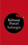 SOLNEGRE | 9788499300122 | PORCEL, BALTASAR | Llibreria Drac - Librería de Olot | Comprar libros en catalán y castellano online