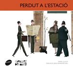 PERDUT A L'ESTACIO (CAVALLET DE MAR 14) | 9788415095699 | LLUCH, ENRIC | Llibreria Drac - Llibreria d'Olot | Comprar llibres en català i castellà online
